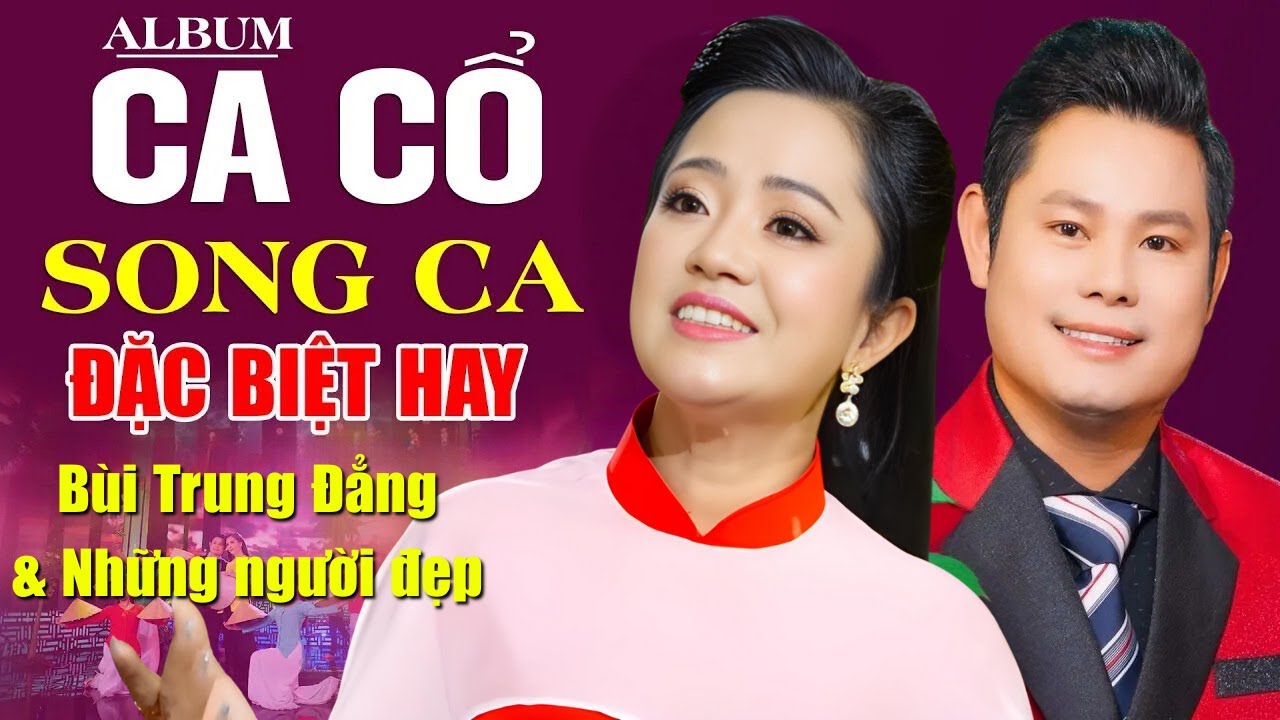 Album CA CỔ SONG CA Đặc Biệt Hay Bùi Trung Đẳng 2025 Hơi Dài Cực Mê - Cặp Đôi Miền Tây