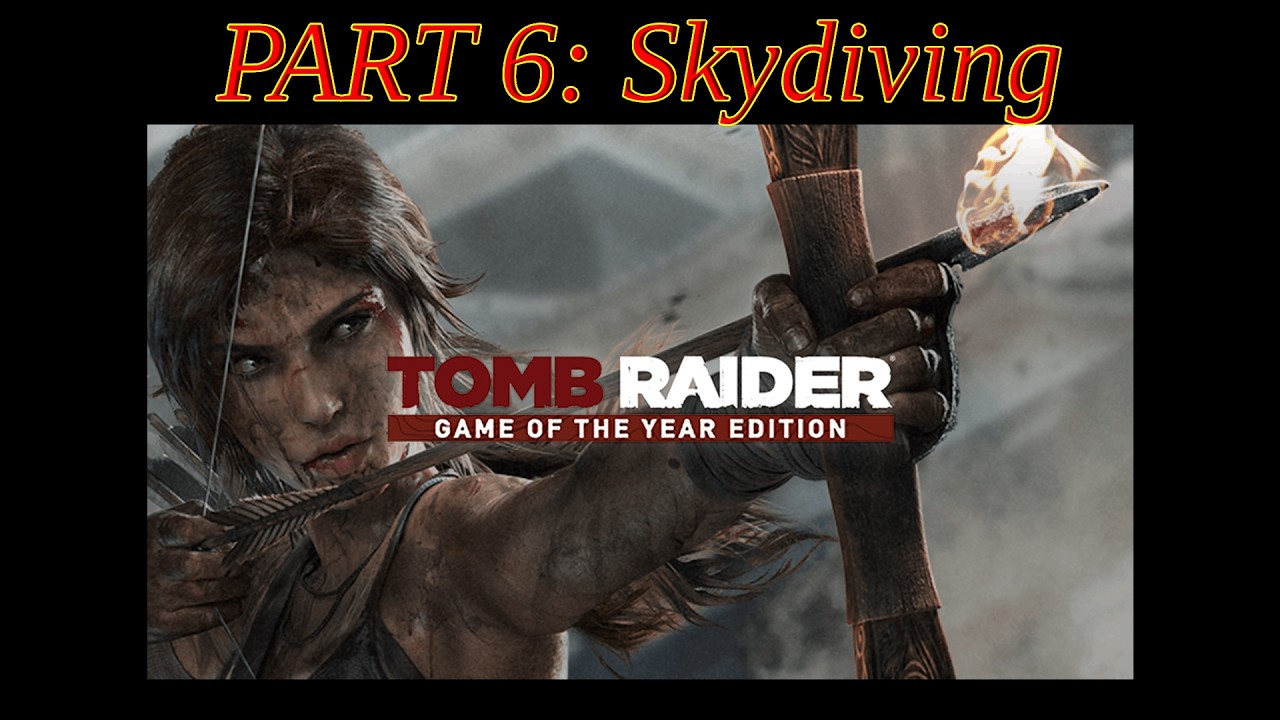 Tomb Raider (2013) 100% Collectible Run - Part 6: Skydiving