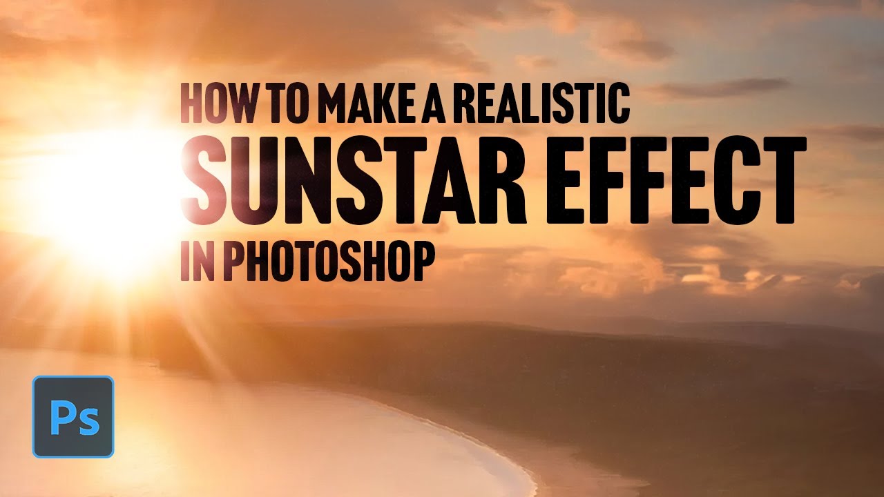 How to Make a Realistic Sunstar Effect in Photoshop - Landscape Photography
