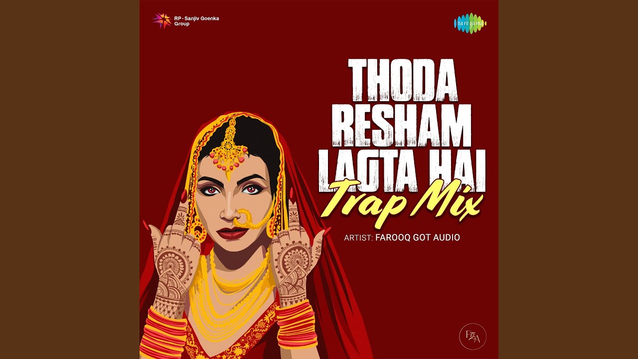Thoda Resham Lagta Hai - Trap Mix