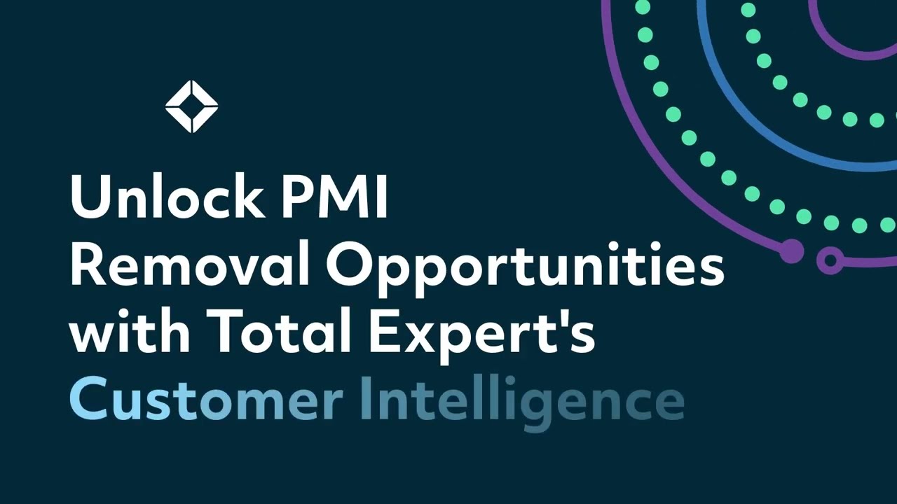 Unlock PMI Removal Opportunities with Total Expert Customer Intelligence