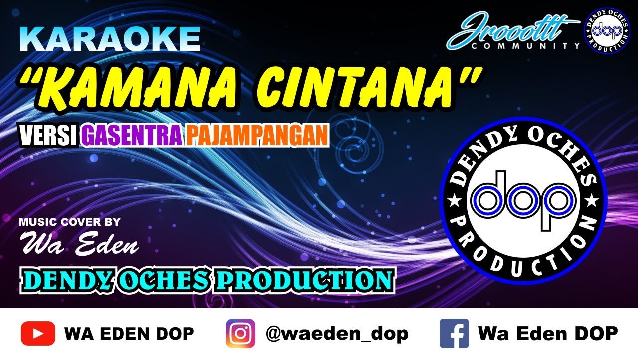 KARAOKE KAMANA CINTANA - VERSI GASENTRA PAJAMPANGAN │ MUSIC COVER BY WA EDEN