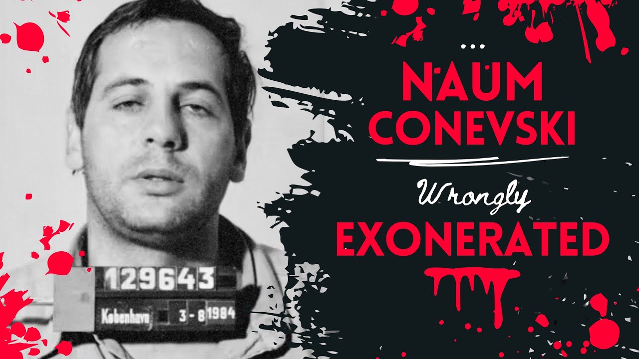 Naum Conevski: The Media Scandal that Exonerated a Killer
