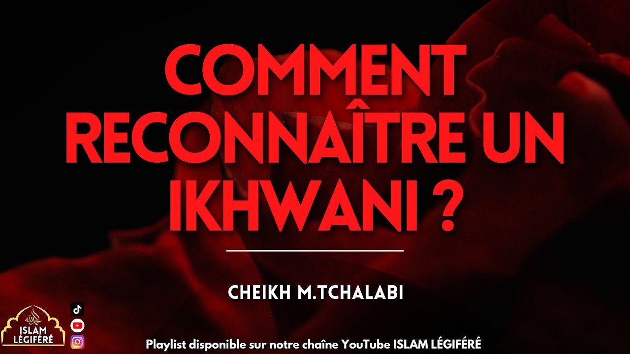 Comment reconnaître un ikhwani ? - Cheikh M.Tchalabi