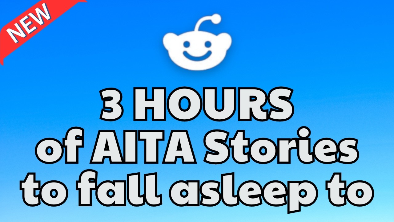 3 HOURS OF INTERESTING AITA STORIES TO FALL ASLEEP TO | REDDIT STORIES RELATIONSHIP