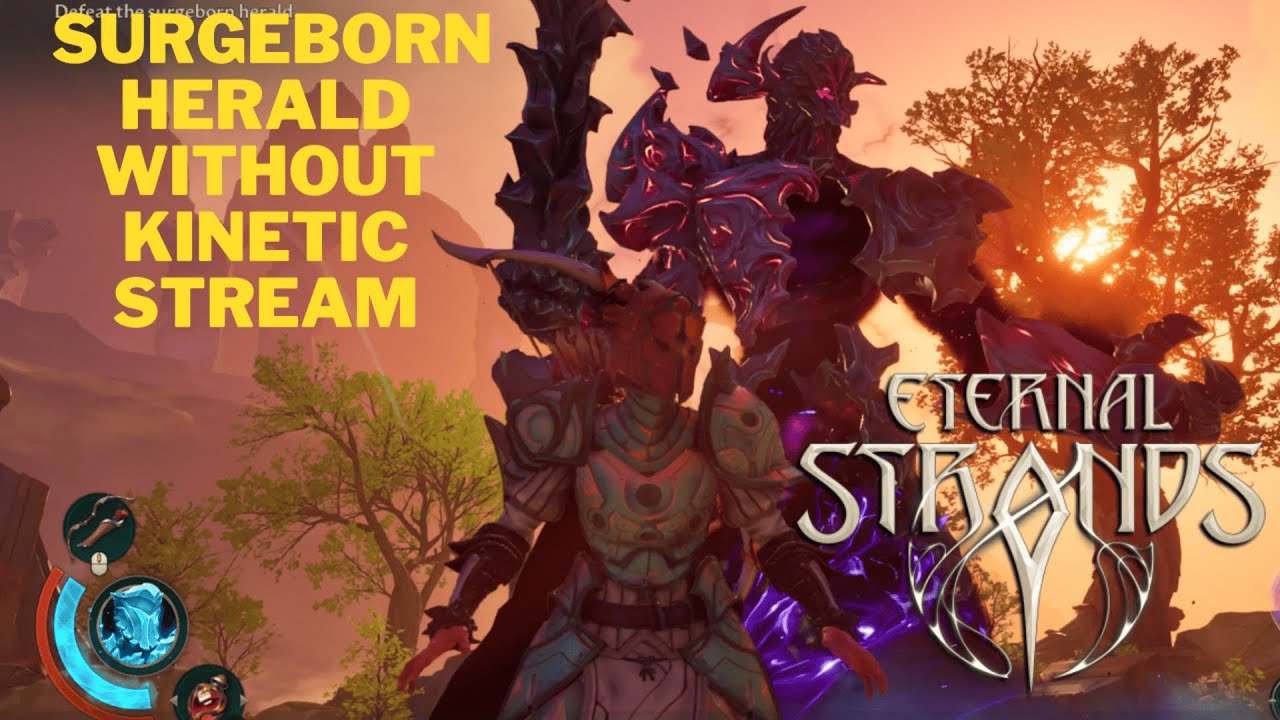 Eternal Strands - First Fight vs Surgeborn Herald without Kinetic Stream