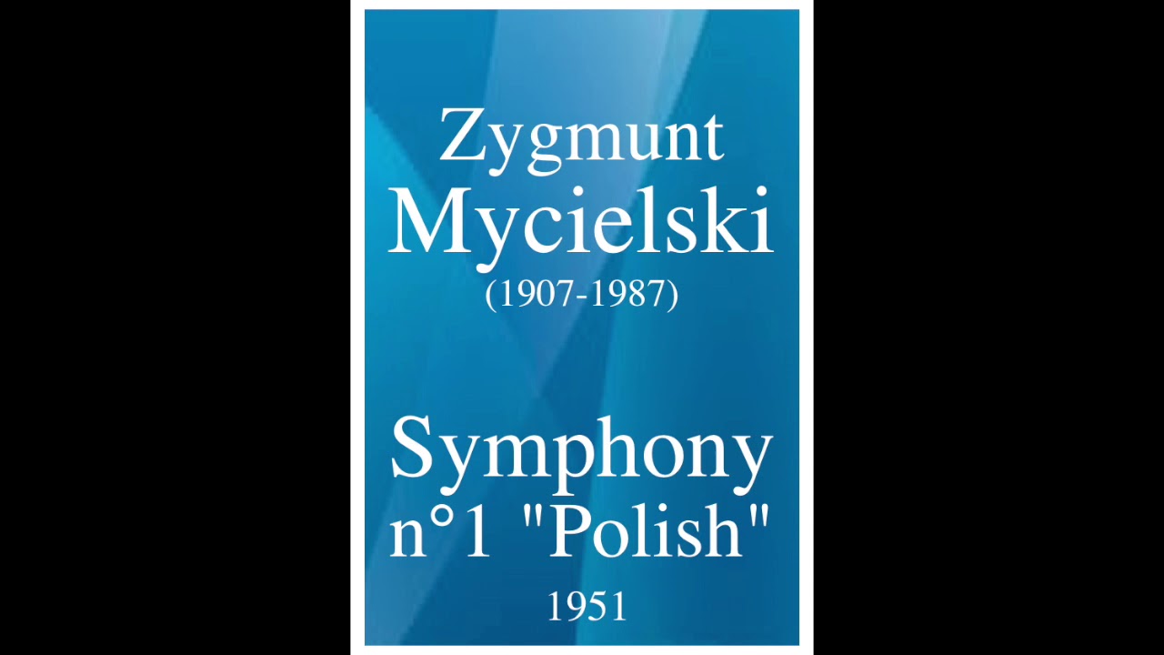 Zygmunt Mycielski (1907-1987): Symphony No. 1 