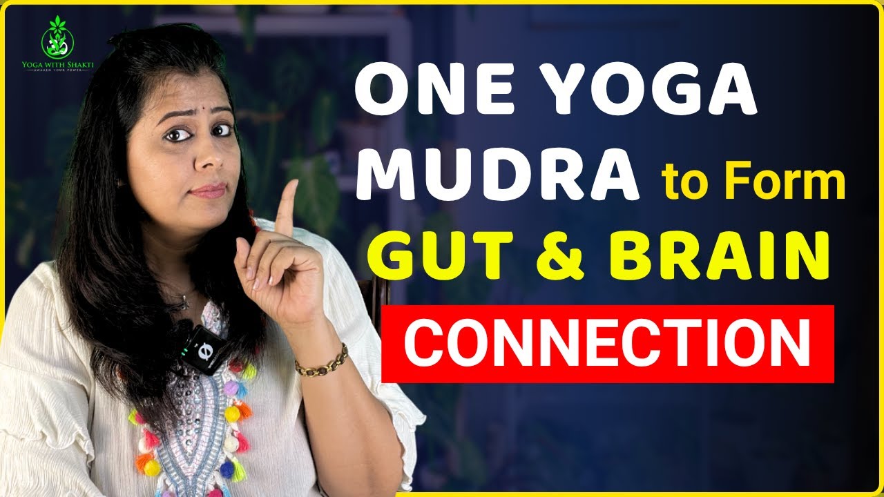 Gut-Brain Connection Yoga | One Mudra to Boost Mental & Digestive Health | Yoga Shakti