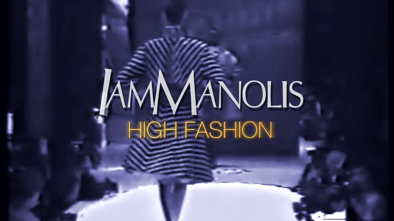 iamMANOLIS - High Fashion