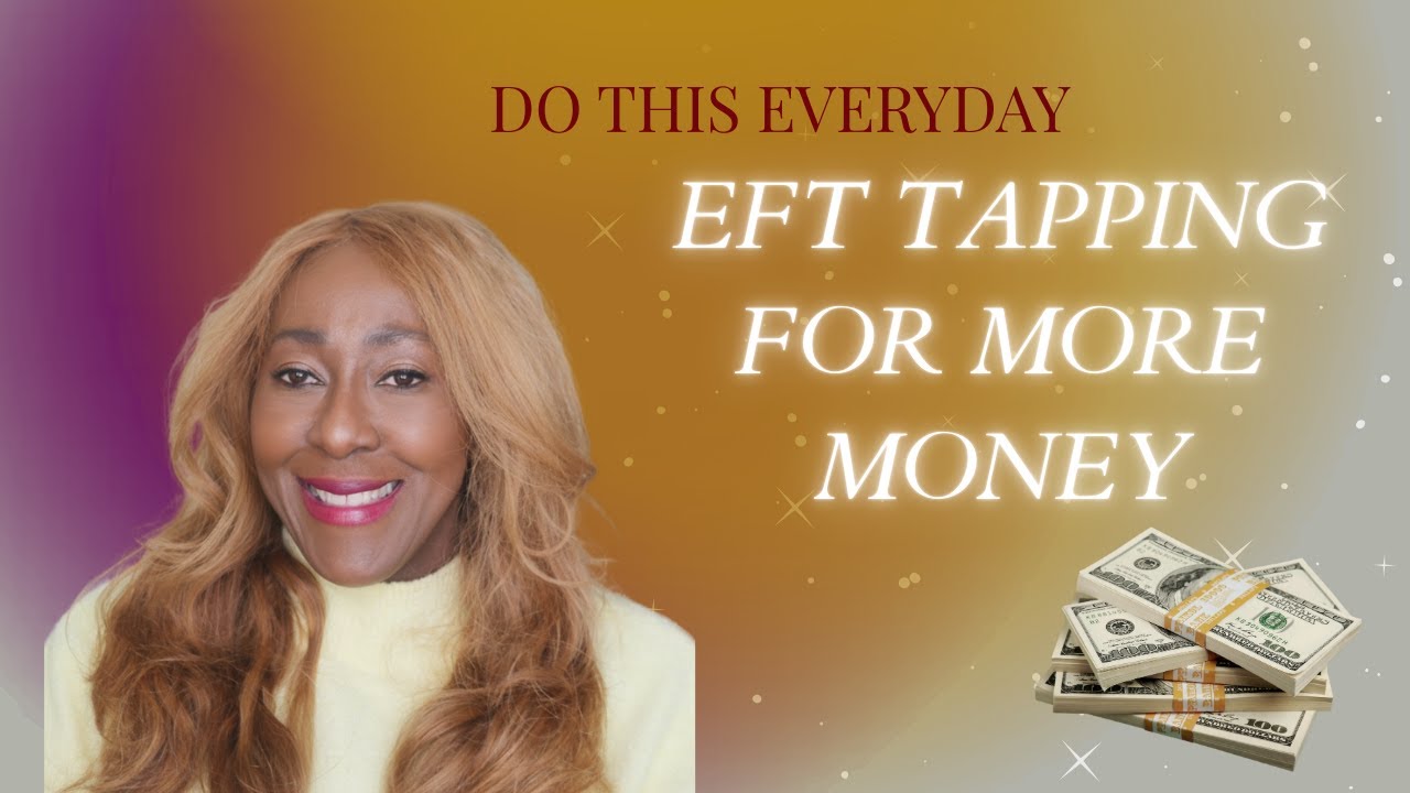 CLEAR MONEY BLOCKS NOW WITH EFT TAPPING