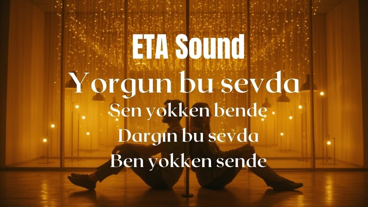 Yorgun bu sevda - Eta Sound