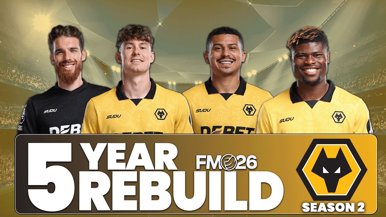 FM26 Wolves Rebuild Season 2 &ndash; The Rise Continues&hellip;