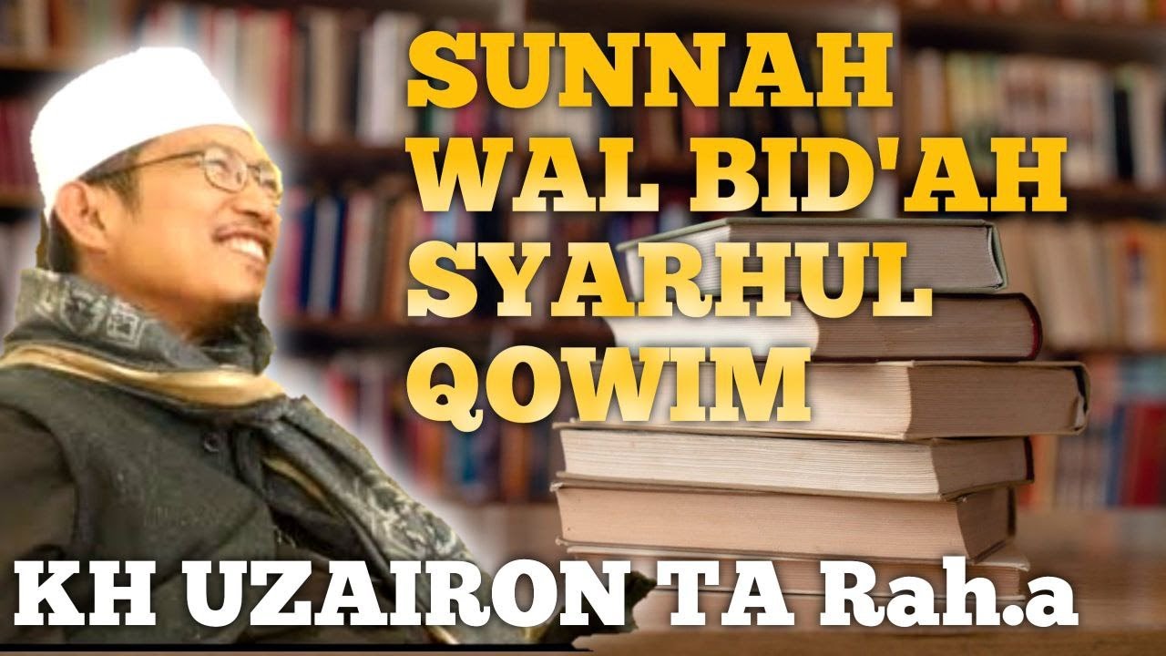 Sunnah Wal Bid'ah kitab SYARHUL QOWIM || KYAI UZAIRON TA Rah.a