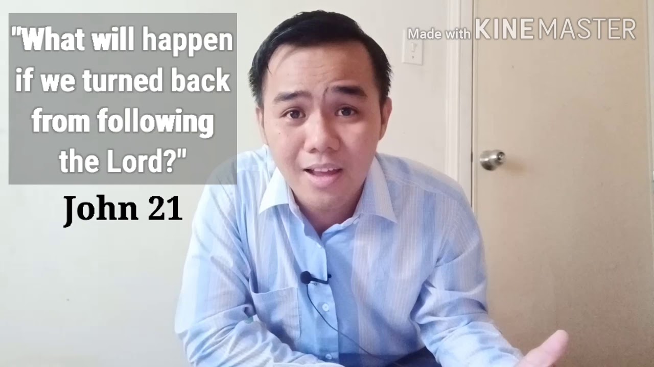 What will happen if we turned back from following the Lord. John 21