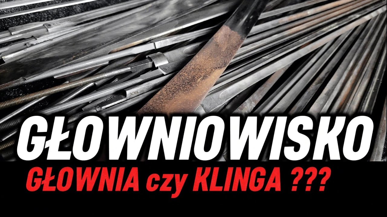 GŁOWNIA czy Klinga? ● ostra czy tępa? ● Jaka najlepsza? ● Żmudzki na OSTRO
