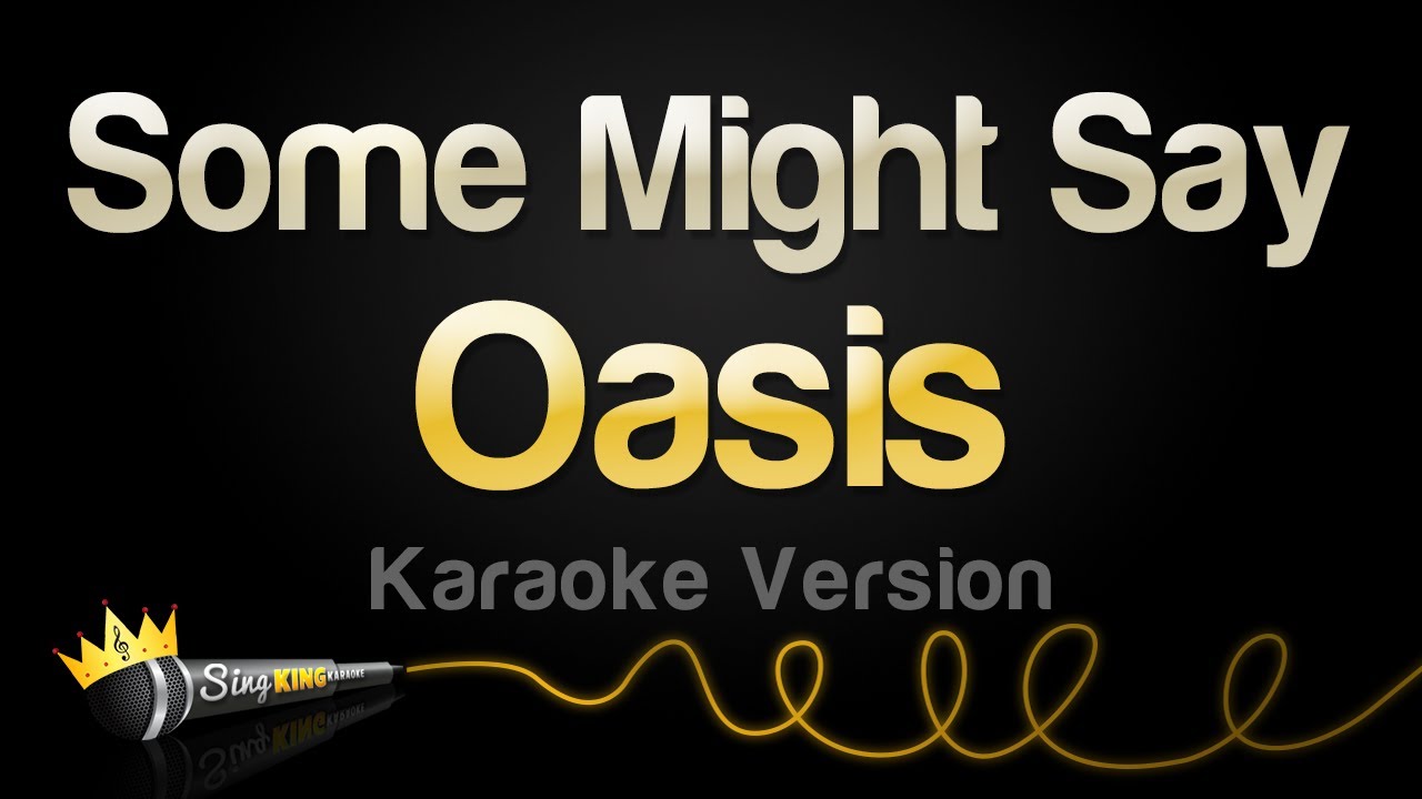 Oasis - Some Might Say (Karaoke Version)