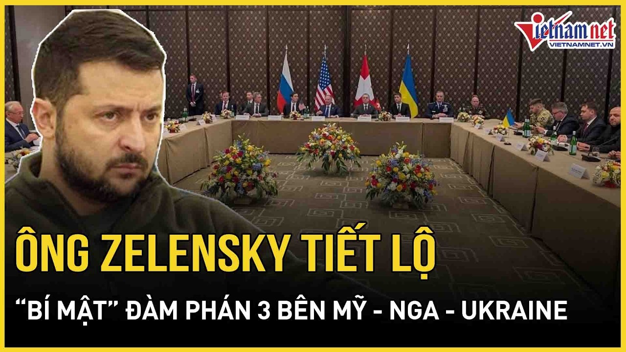 Ông Zelensky tiết lộ “bí mật” đàm phán 3 bên Mỹ - Nga - Ukraine, Moscow áp đảo giành bước tiến lớn