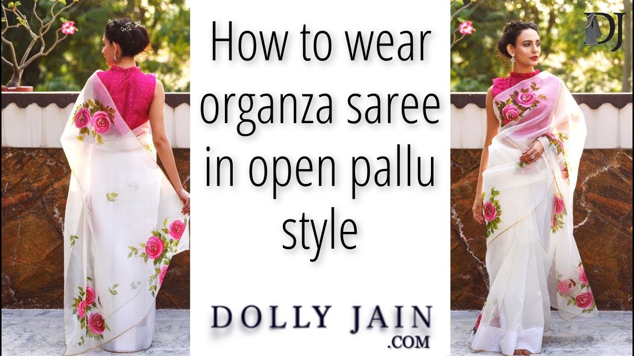 How to wear beautiful organza saree in open pallu perfectly | Dolly Jain खुला पल्लू Saree Draping