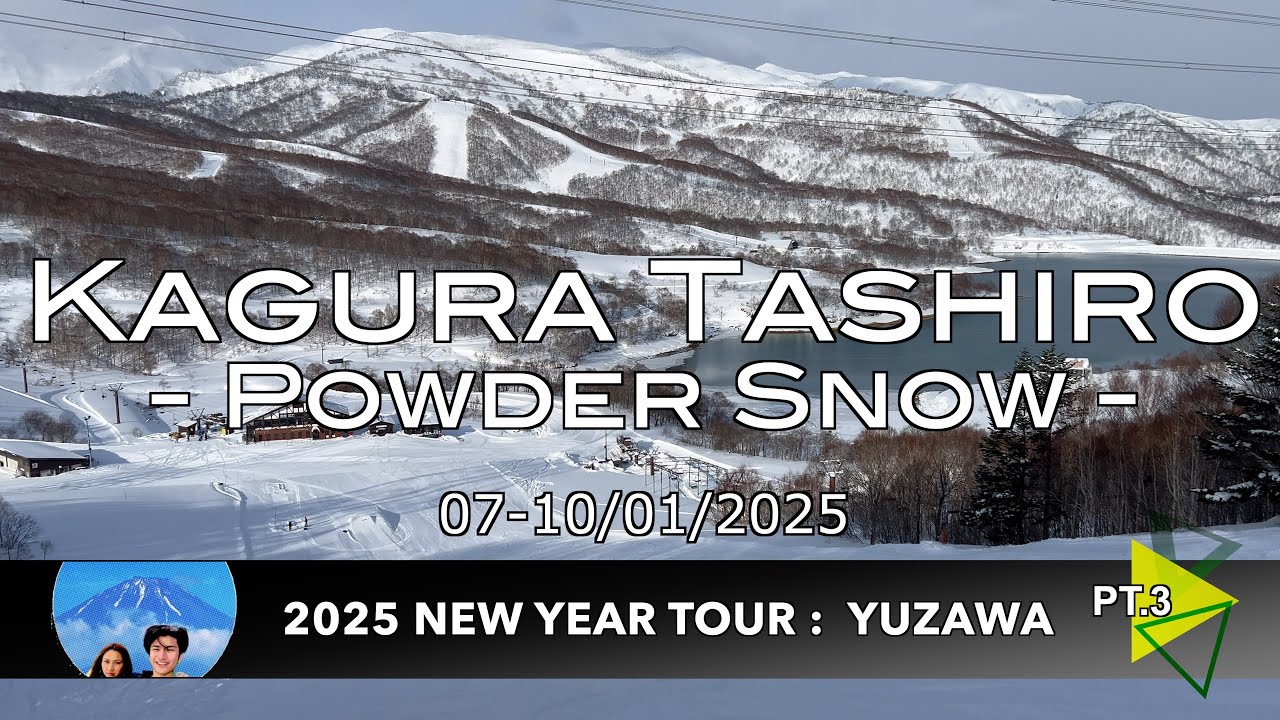Kagura Tashiro - Powder Snow - : 2025 New Year Tour : Yuzawa Pt.3