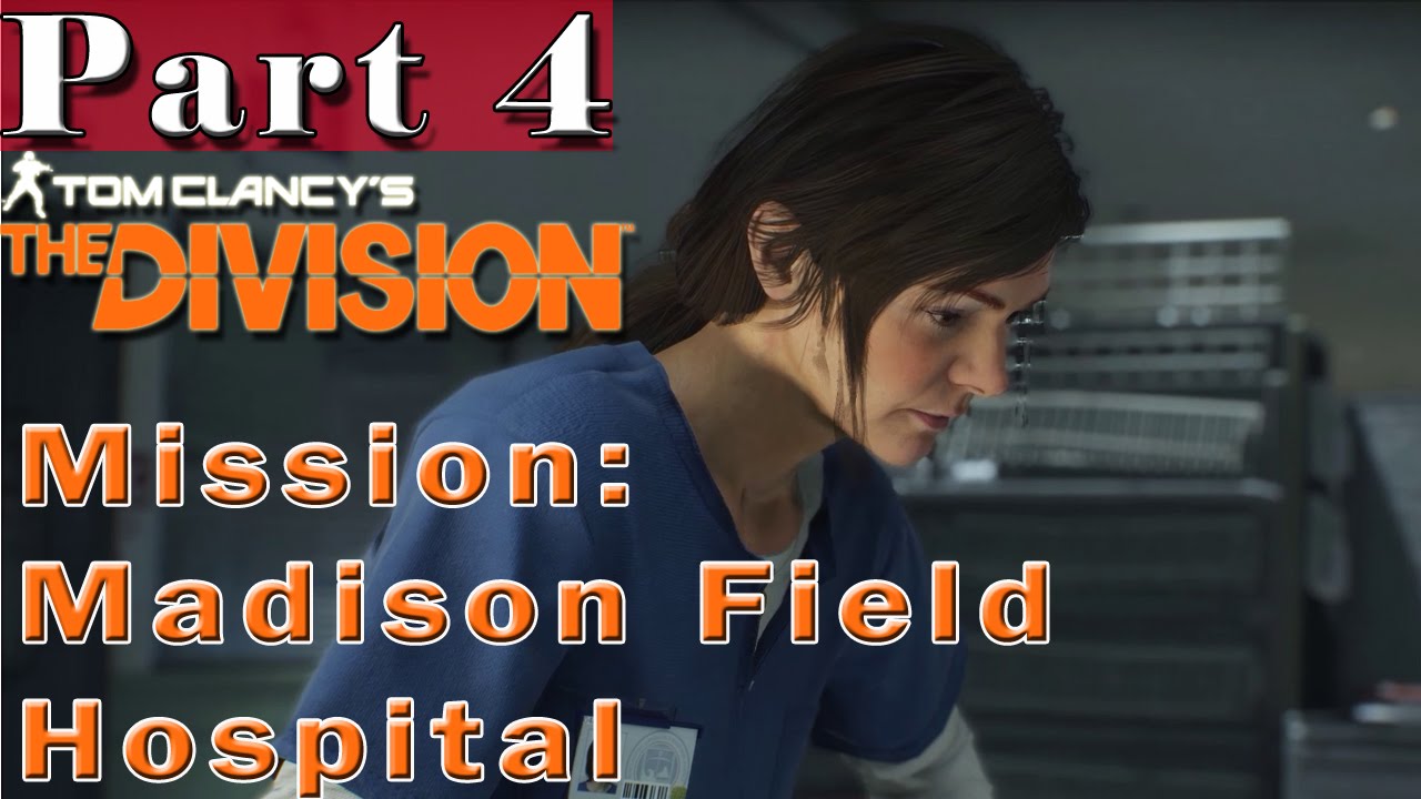 #4| The Division Gameplay Guide | Madison Field Hospital | PC Full Walkthrough
