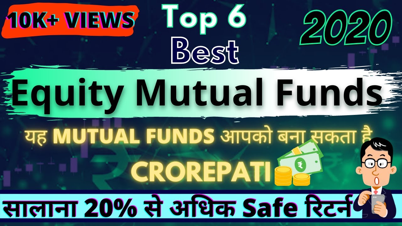 Best Equity Mutual Funds for 2020- 2021 | 💰💰Top 6 Mutual Fund in India For Next 10 Years