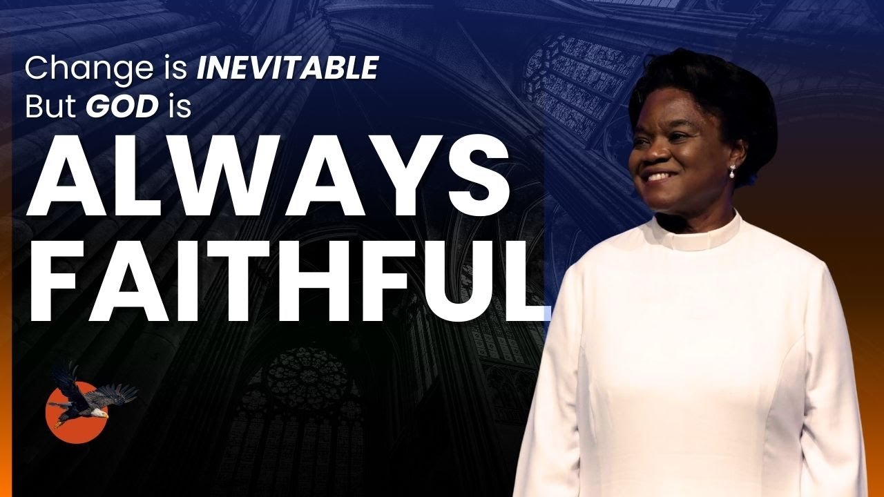 Change is INEVITABLE but GOD is ALWAYS FAITHFUL - Pastor Shade Olatoye