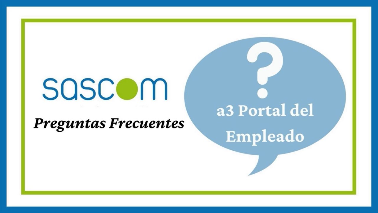 a3 Portal del Empleado, Preguntas Frecuentes (FAQ), SASCOM