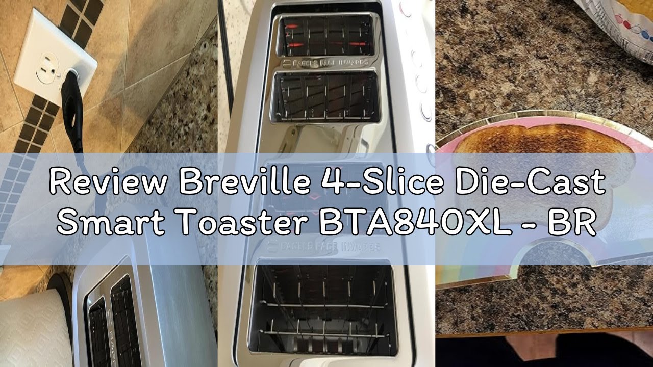 Review Breville 4-Slice Die-Cast Smart Toaster BTA840XL - BREBTA840XL