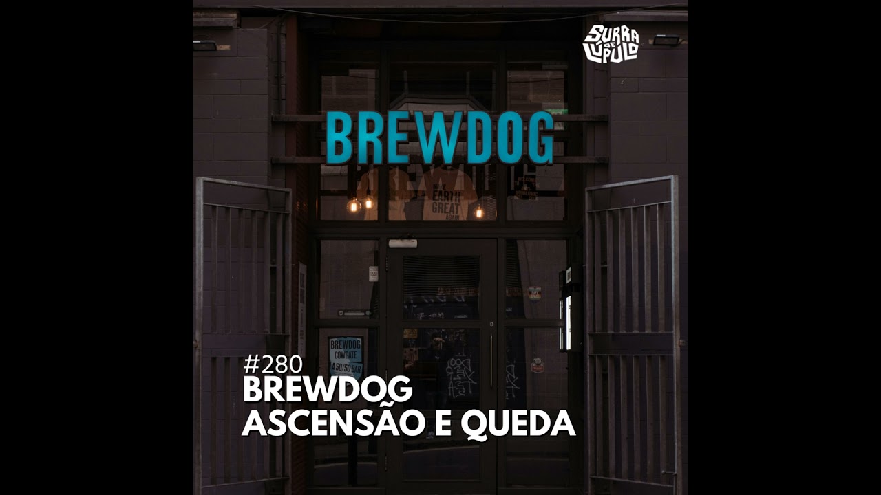 Brewdog - Ascensão e queda |#280