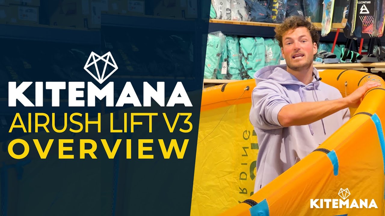 New Airush Lift V3 Overview Featuring: Gijs Wassenaar | Kitemana