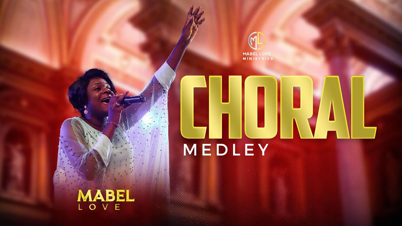 Mabel Love - Chorale Medley (Nyame ye kese & Gyatabruwa)