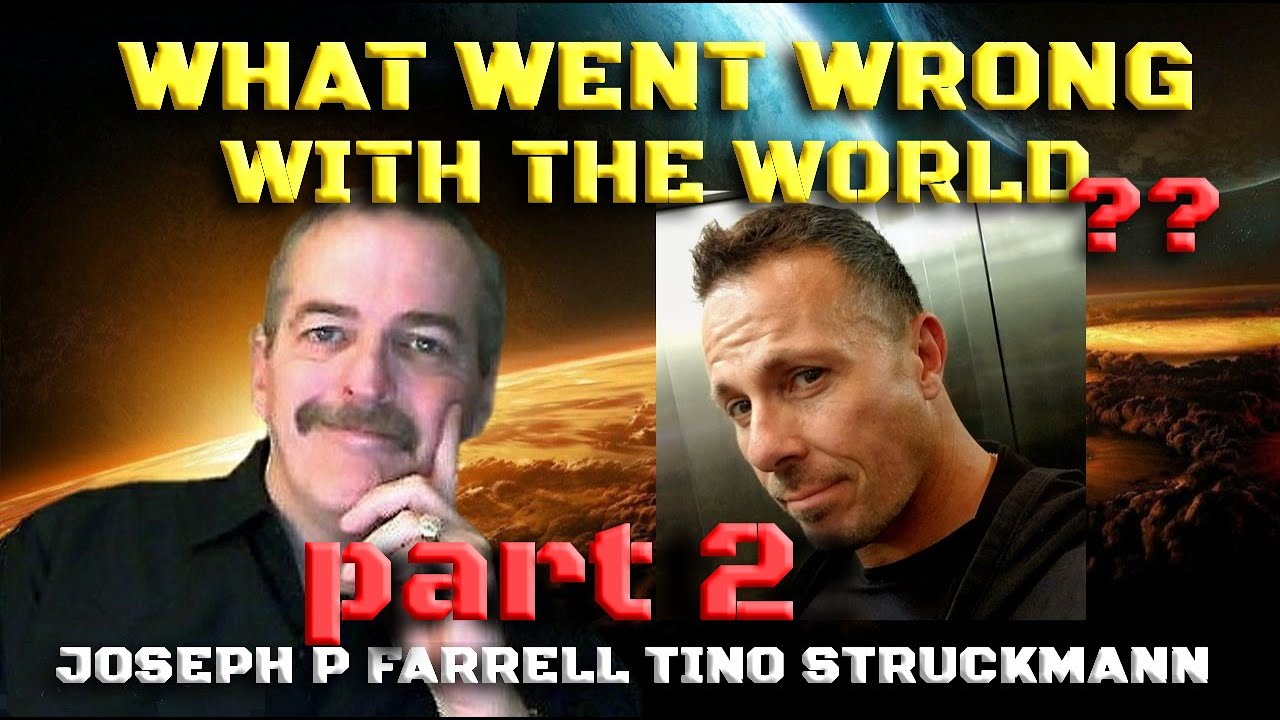 WHAT WENT WRONG?! CHAT WITH JOSEPH P FARRELL TINO STRUCKMANN PART 2
