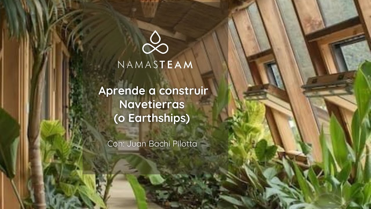 Ven a Aprender a construir NAVETIERRAS con Juan Bachi Pliotta