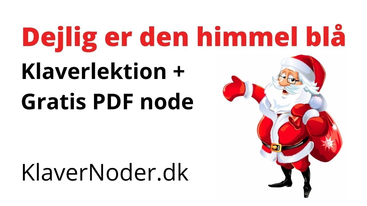 Dejlig er den himmel blå | Klaverlektion fra KlaverNoder.dk | Gratis download af noder til sangen.