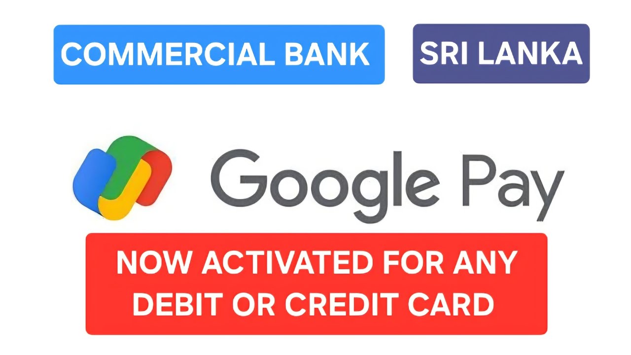 Google Pay in Sri Lanka for Everyone || Now activated for any Card