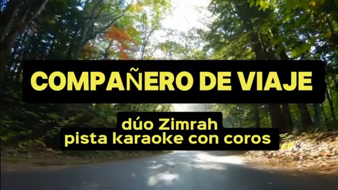 COMPAÑERO DE VIAJE - Dúo Zimrah (pista karaoke con coros)