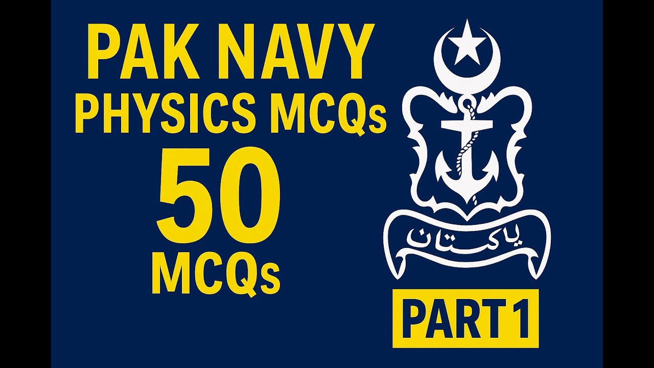 Top 200 Physics MCQs for Pak Navy Civilian Test 2025 | Past Paper Questions | Part 1