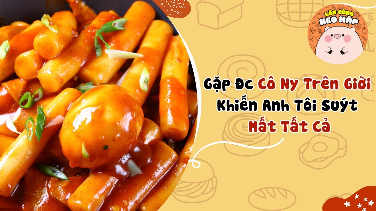 Gặp được cô người yêu trên giời khiến anh tôi suýt mất tất cả🐷Blog tâm sự #343🐷Lăn Cùng Heo Mập