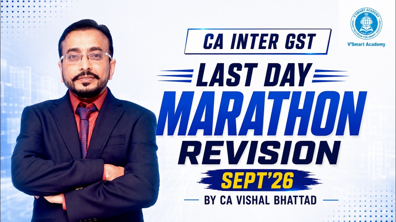 CA Inter GST | Last Day Marathon Revision | Complete GST Revision in One Shot | By CA Vishal Sir
