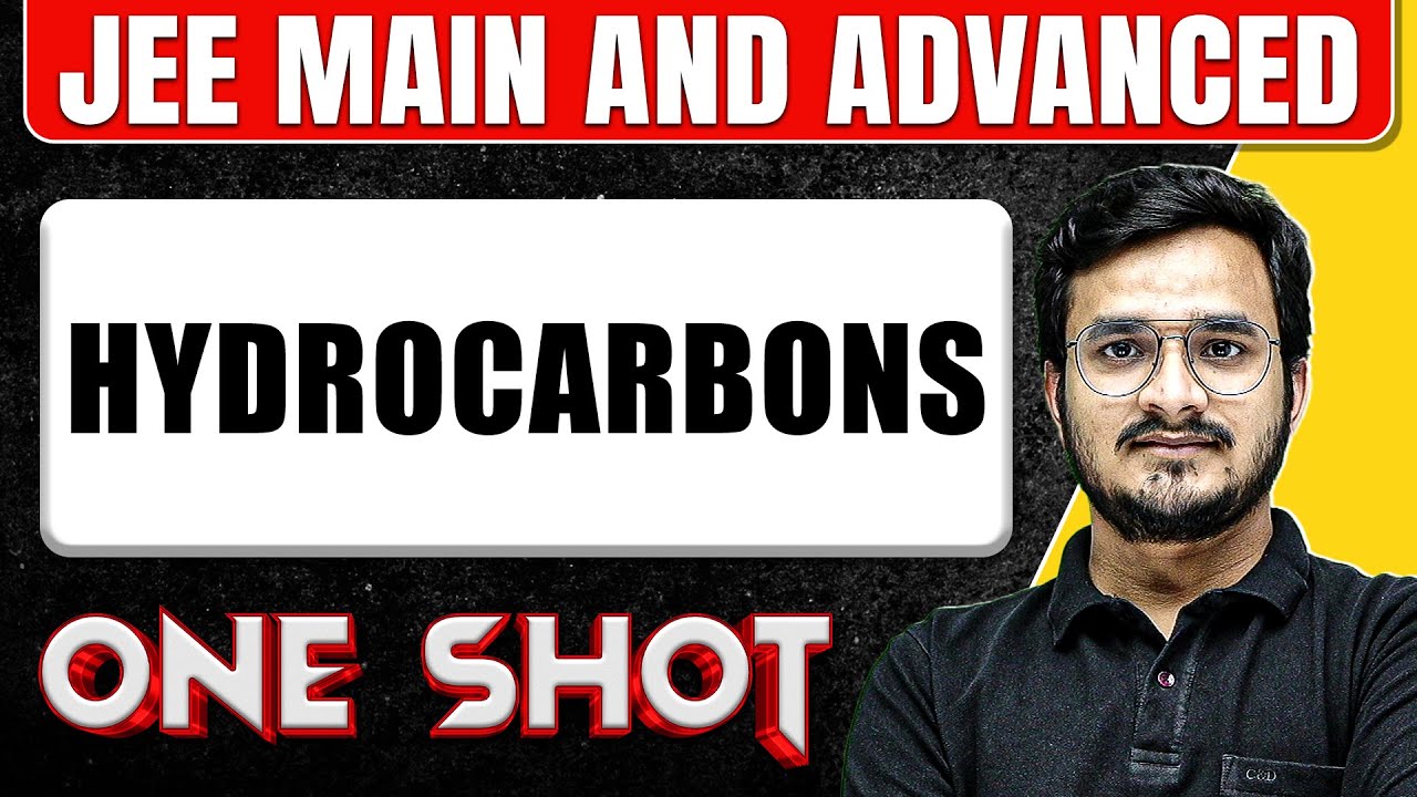 HYDROCARBONS in One Shot: All Concepts & PYQs Covered | JEE Main & Advanced