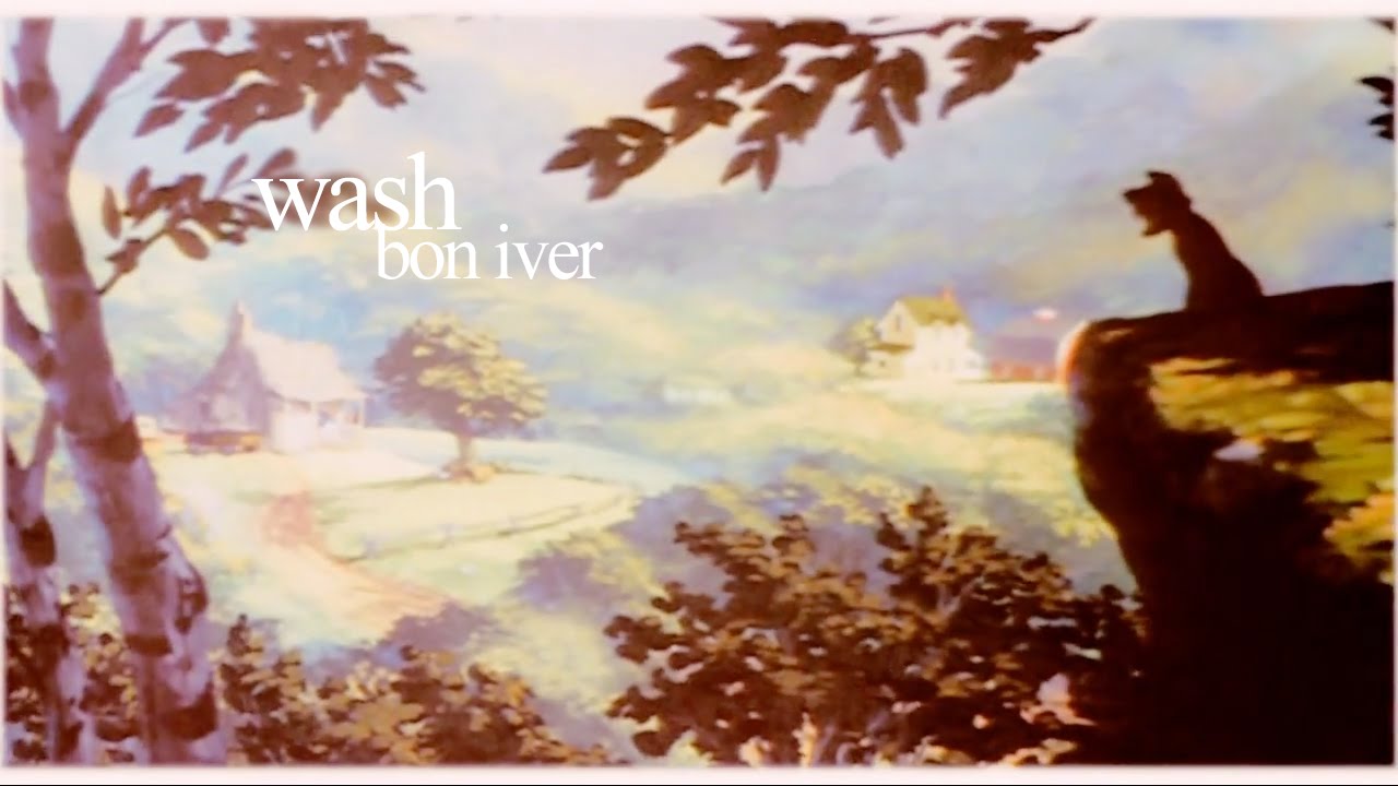 「 Fox and the Hound 」 wash: bon iver