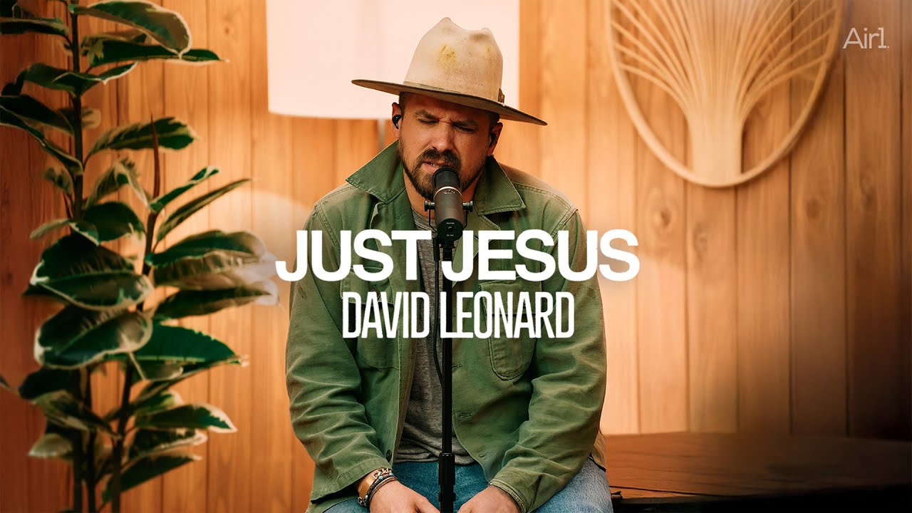 David Leonard - Just Jesus | Recorded Live with Air1