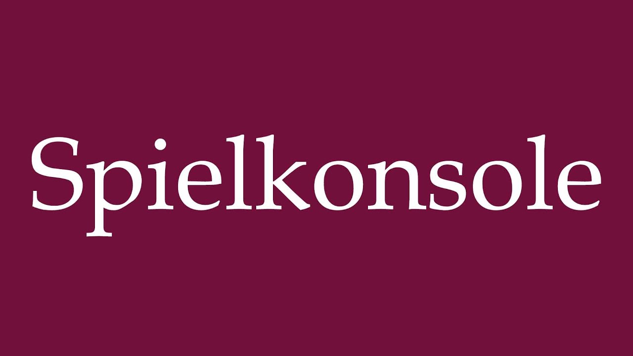 How to Pronounce ''Spielkonsole'' (Game console) Correctly in German