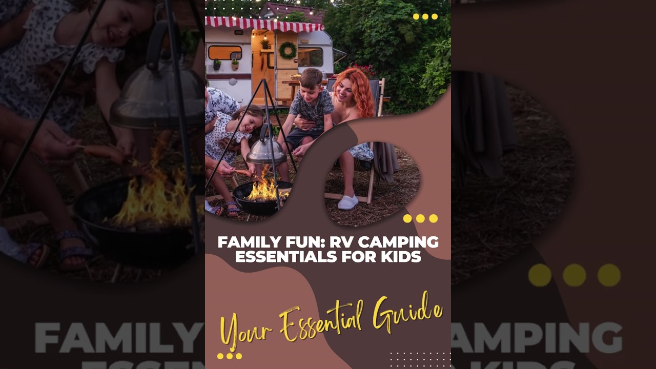 Family Fun: RV Camping Essentials for Kids!
