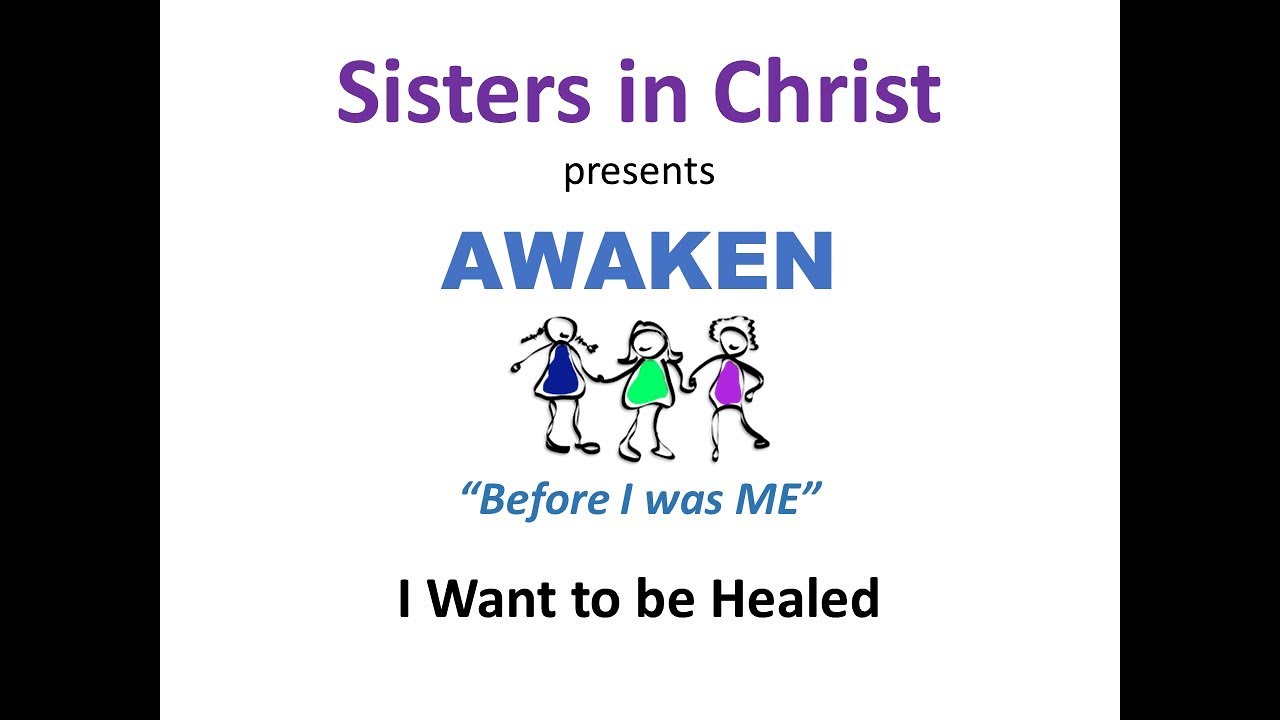 Sisters in Christ - AWAKEN - I Want to be Healed 11-4- 23