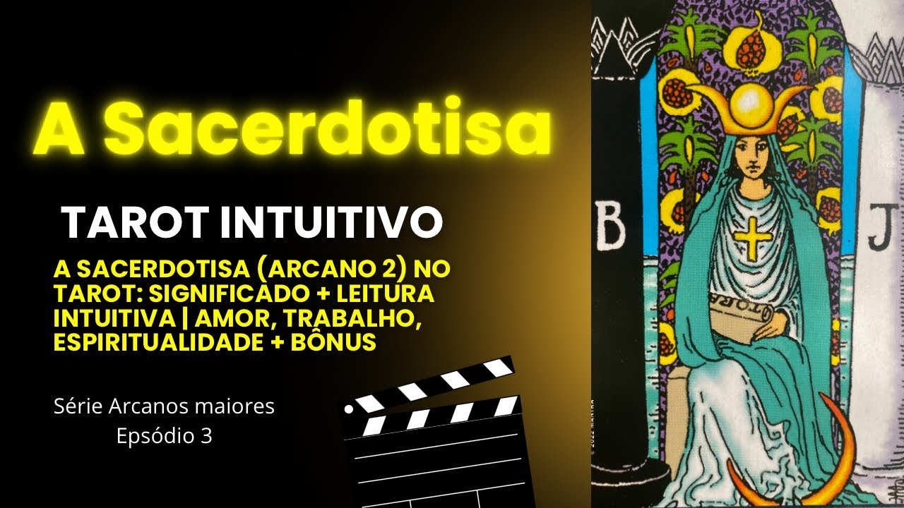 Saiba TUDO sobre o arcano 2 a A SACERDOTISA 