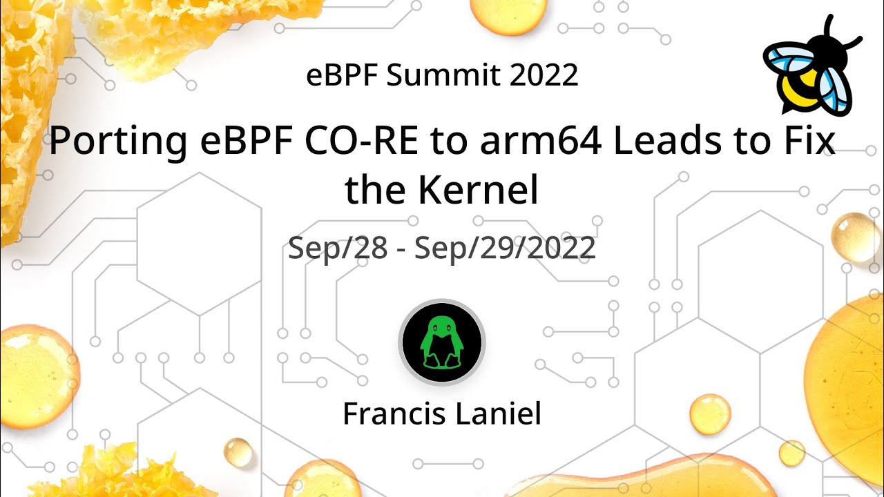 Porting eBPF CO-RE to arm64 Leads to Fix the Kernel - Francis Laniel