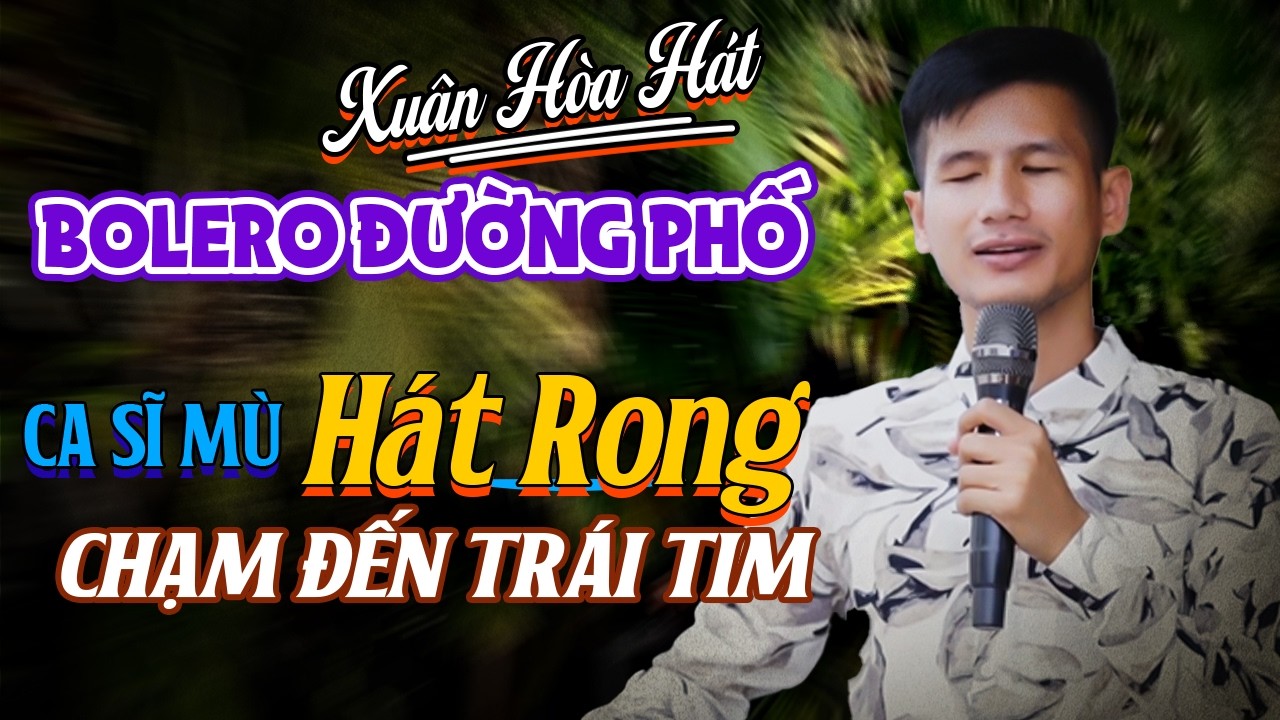 Kiếp Người, Quán Trọ Trần Gian  - Xuân Hòa Ca Sĩ Mù Hát Rong Đường Phố Giọng Ca Đầy Nỗi Niềm
