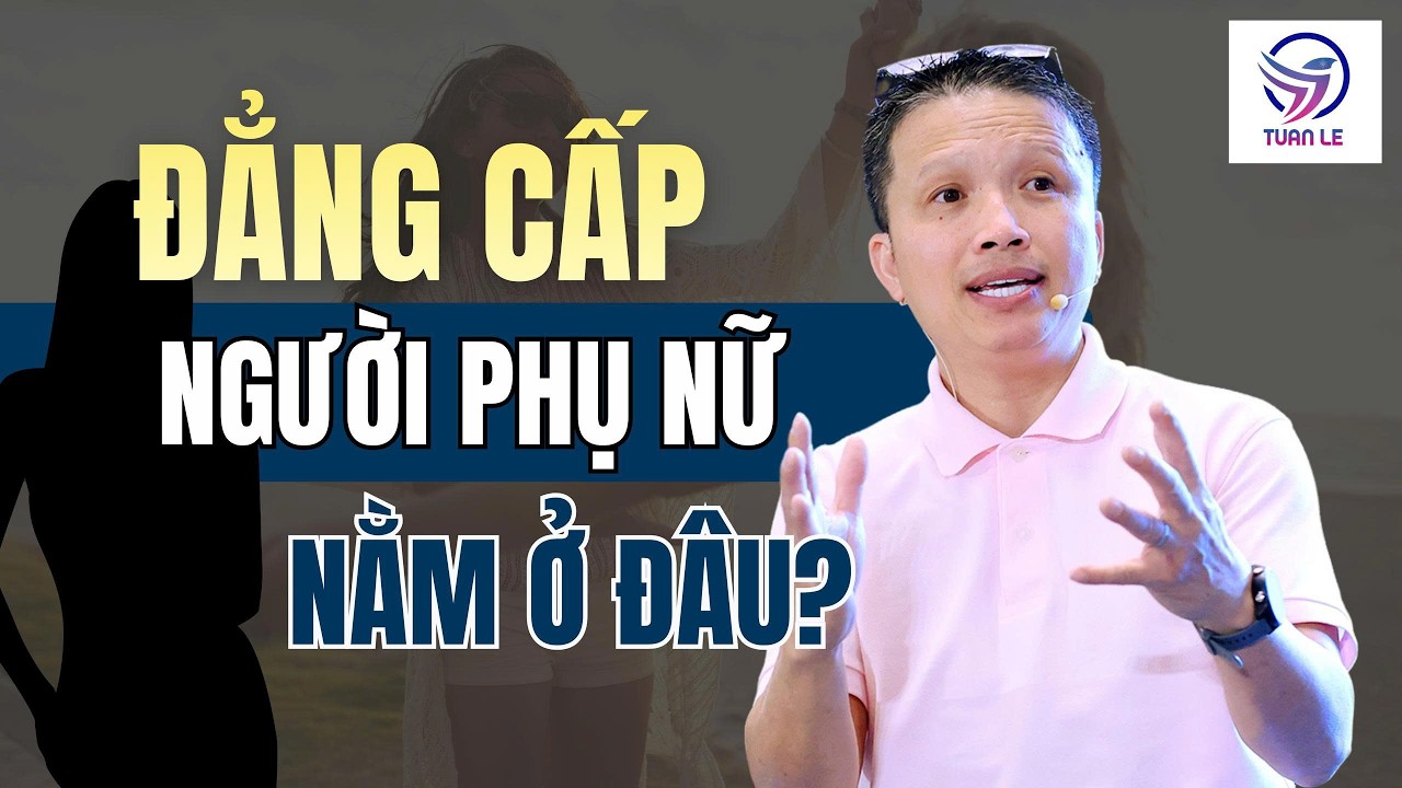 Đẳng cấp người phụ nữ nằm ở đâu