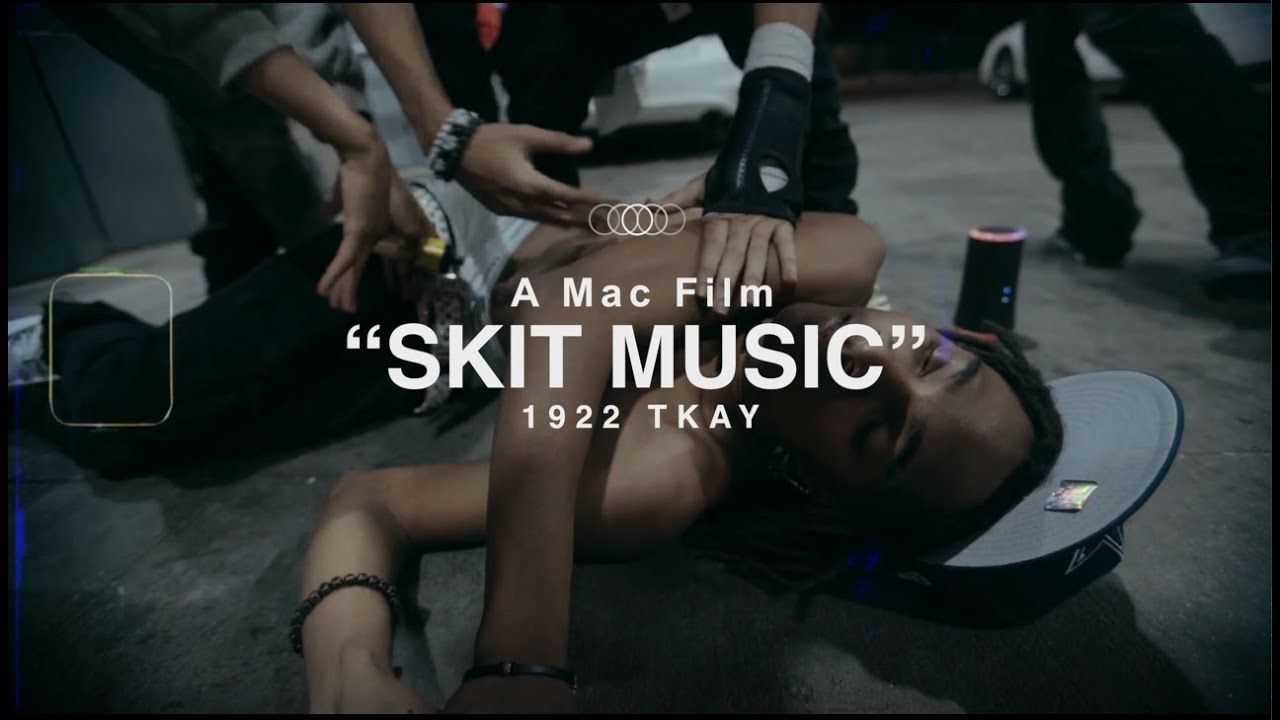1922 TKAY - Skit Music ( Official Video ) ( Shot By @TheMacFilms )